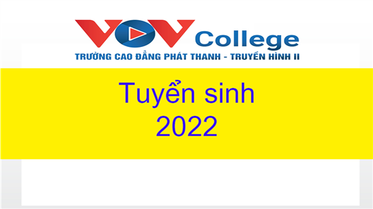 VOV College tuyển sinh cao đẳng chính quy năm 2022 (bổ sung)